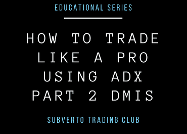 How to trade like a Pro using our ADX trading strategy - Part 2 DMI's
