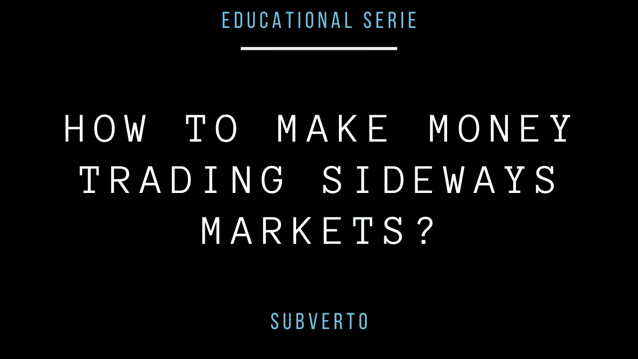 HOW TO MAKE MONEY TRADING SIDEWAY MARKET