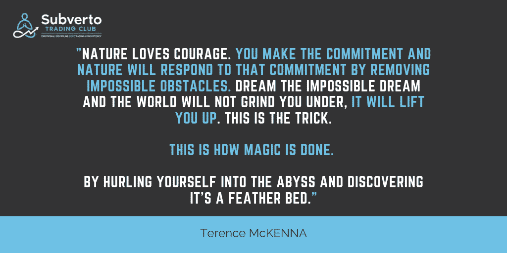 Terence Kemp McKenna (November 16, 1946 – April 3, 2000) quote about nature that loves courage and to make the commitment