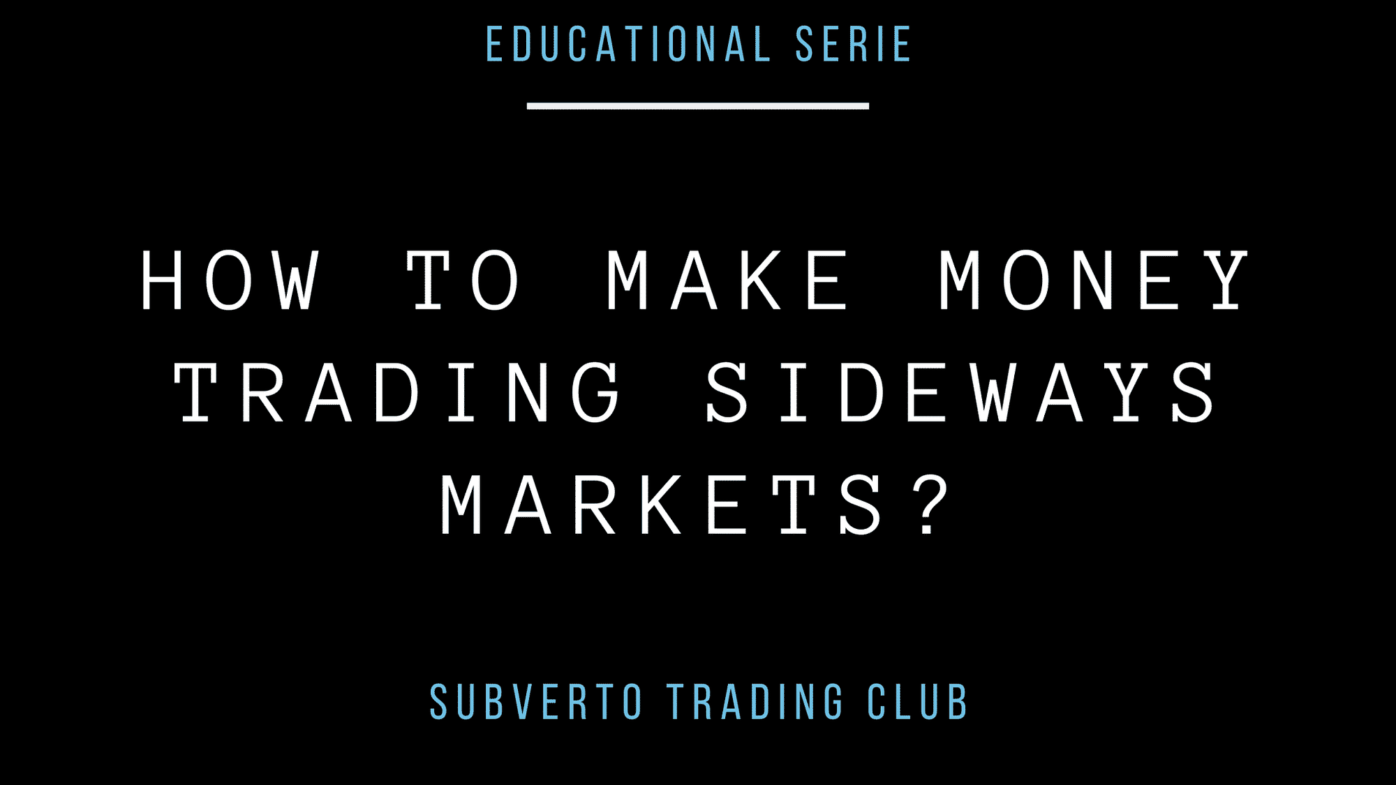 Bitcoin how to make money trading sideways market