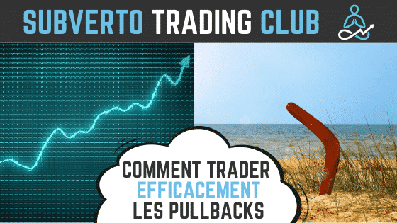 Comment trader efficacement les pullbacks subverto