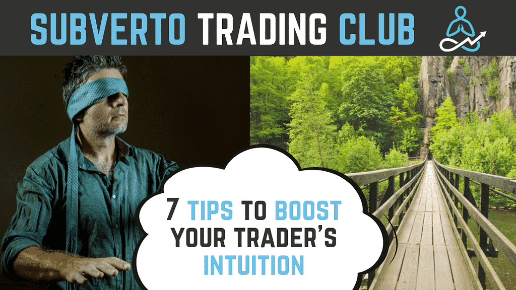 7 tips to boost your trader's intuition