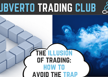 The illusion of trading: How to avoid the trap