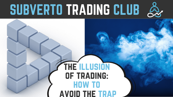 The illusion of trading How to avoid the trap