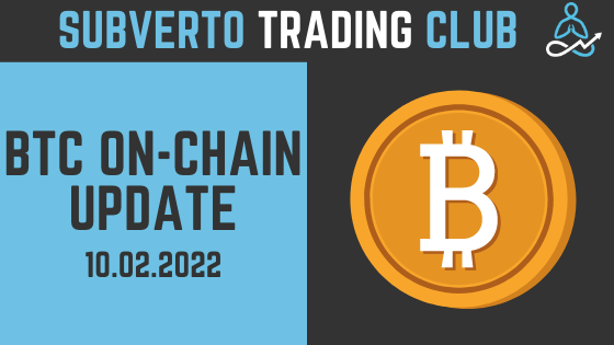 Bitcoin On-Chain Update (February 10th 2022)