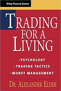 Trading for a Living: Psychology, Trading Tactics, Money Management by Alexander Elder