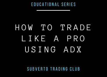 Learn to Trade like a Pro using our ADX Strategy